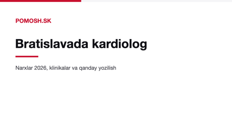 Bratislavada kardiolog: narxlar, klinikalar va qanday yozilish