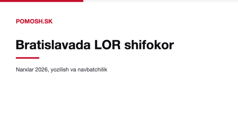 Bratislavada LOR shifokor: qanday yozilish, narxlar va navbatchilik
